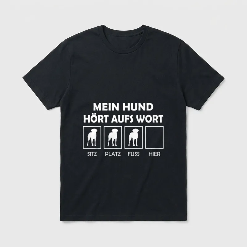 Mein Hund hört aufs T-Shirt – Klassisches T-Shirt in Schwarz