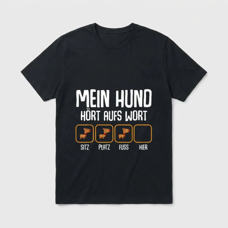 Mein Hund hört aufs Wort T-Shirt – Klassisches T-Shirt in Schwarz