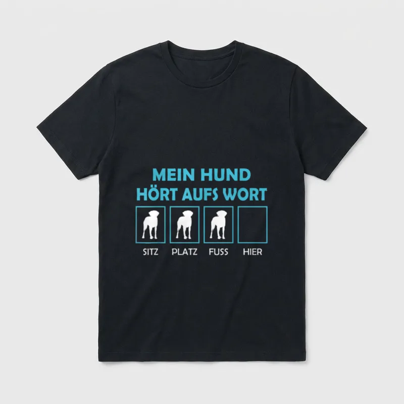 Mein Hund hört aufs T-Shirt 0237 – Klassisches T-Shirt in Schwarz