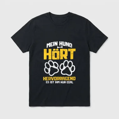 MEIN HUND HÖRT HERVORRAGEND T-Shirt – Klassisches T-Shirt in Schwarz
