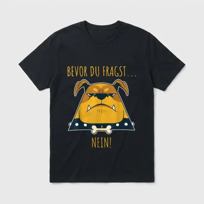 Bevor du fragst Nein Lustige Hundesprüche T-Shirt – Klassisches T-Shirt in Schwarz