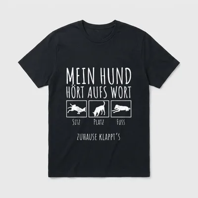 Mein Hund hört aufs T-Shirt 0295 – Klassisches T-Shirt in Schwarz