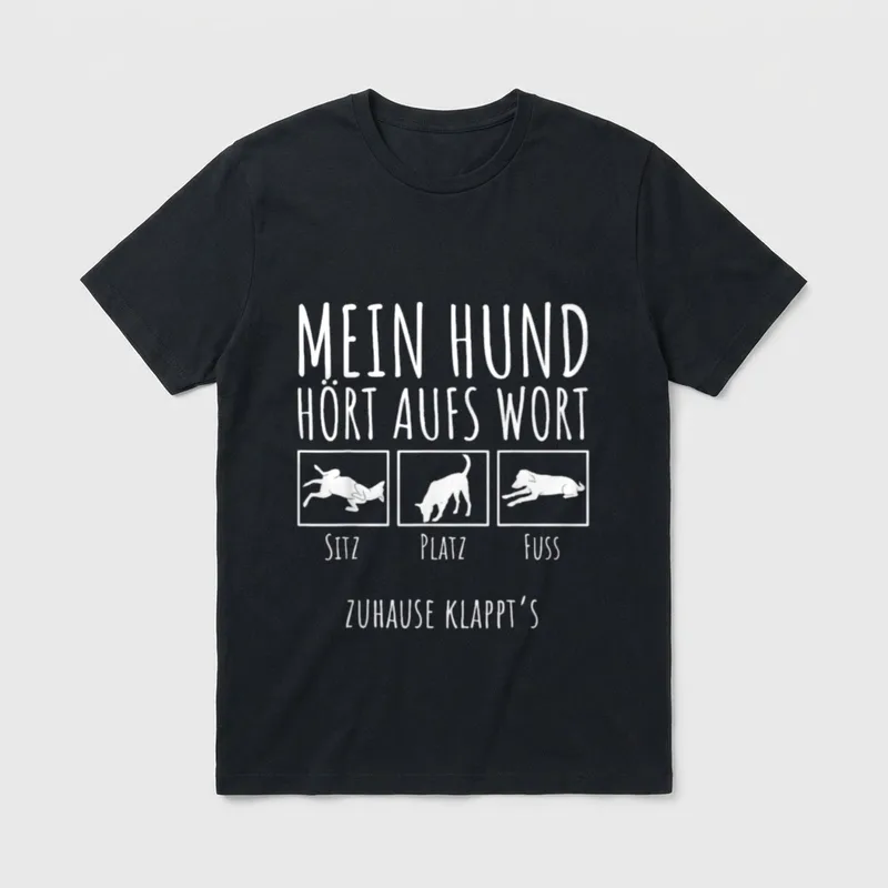 Mein Hund hört aufs T-Shirt 0295 – Klassisches T-Shirt in Schwarz
