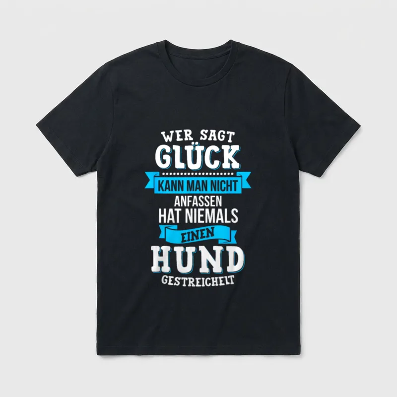 Wer Sagt Glück Kann T-Shirt – Klassisches T-Shirt in Schwarz