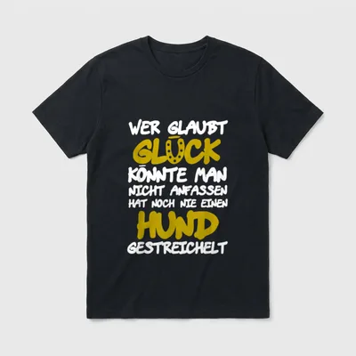 Hundebesitzer Hund Glück Hundesprüche T-Shirt – Klassisches T-Shirt in Schwarz