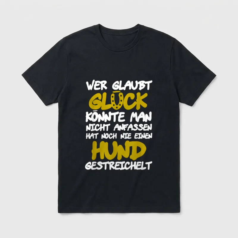 Hundebesitzer Hund Glück Hundesprüche T-Shirt – Klassisches T-Shirt in Schwarz