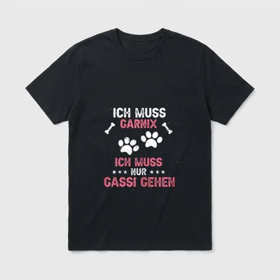 Ich muss garnix außer T-Shirt – Klassisches T-Shirt in Schwarz