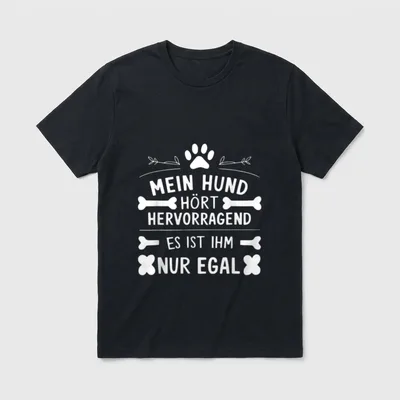 Mein Hund hört hervorragend lustiger T-Shirt – Klassisches T-Shirt in Schwarz