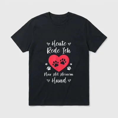 Heute Rede Ich Nur T-Shirt – Klassisches T-Shirt in Schwarz