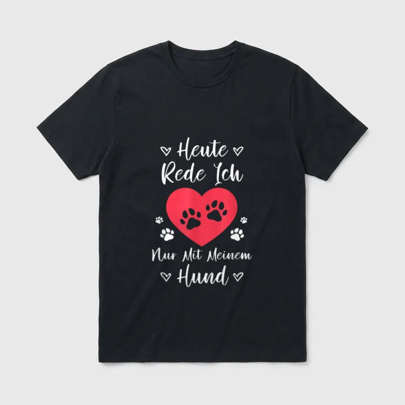 Heute Rede Ich Nur T-Shirt – Klassisches T-Shirt in Schwarz