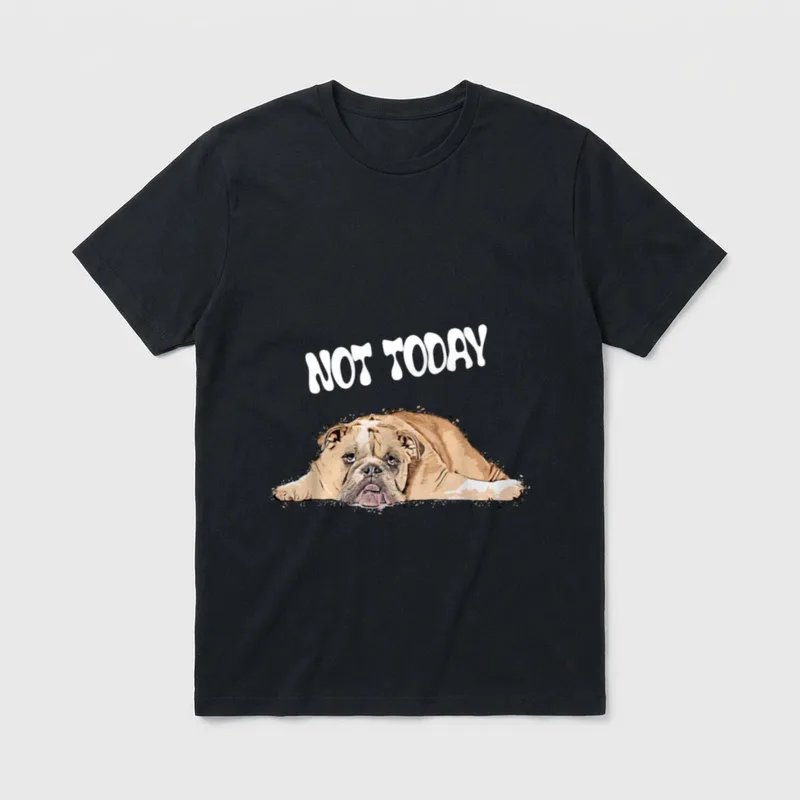 NOT TODAY britische Bulldogge T-Shirt – Klassisches T-Shirt in Schwarz