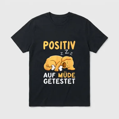 Positiv Auf Müde Getestet Fun T-Shirt – Klassisches T-Shirt in Schwarz