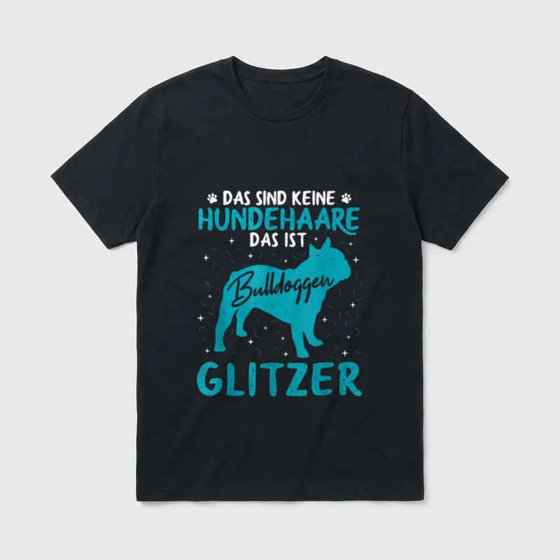 Bulldogge Glitzer Hundehaare Hundebesitzer T-Shirt – Klassisches T-Shirt in Schwarz