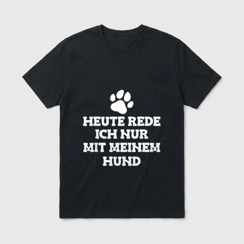 Heute rede ich nur Lustige Hundesprüche T-Shirt – Klassisches T-Shirt in Schwarz