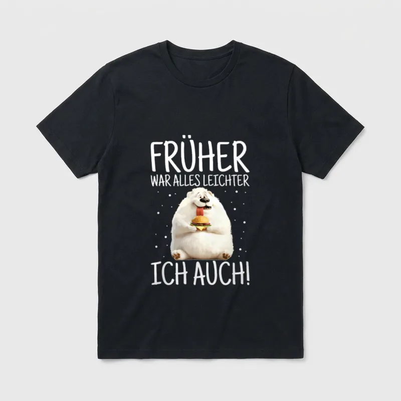Früher War Alles Leichter T-Shirt – Klassisches T-Shirt in Schwarz