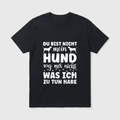 Du Bist Nicht Mein Lustige Hundesprüche T-Shirt – Klassisches T-Shirt in Schwarz