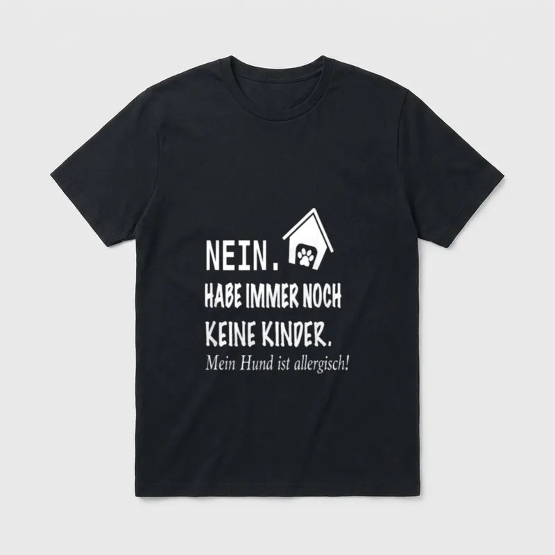 Habe noch keine Hund T-Shirt – Klassisches T-Shirt in Schwarz