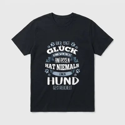 Wer sagt Glück kann man T-Shirt – Klassisches T-Shirt in Schwarz