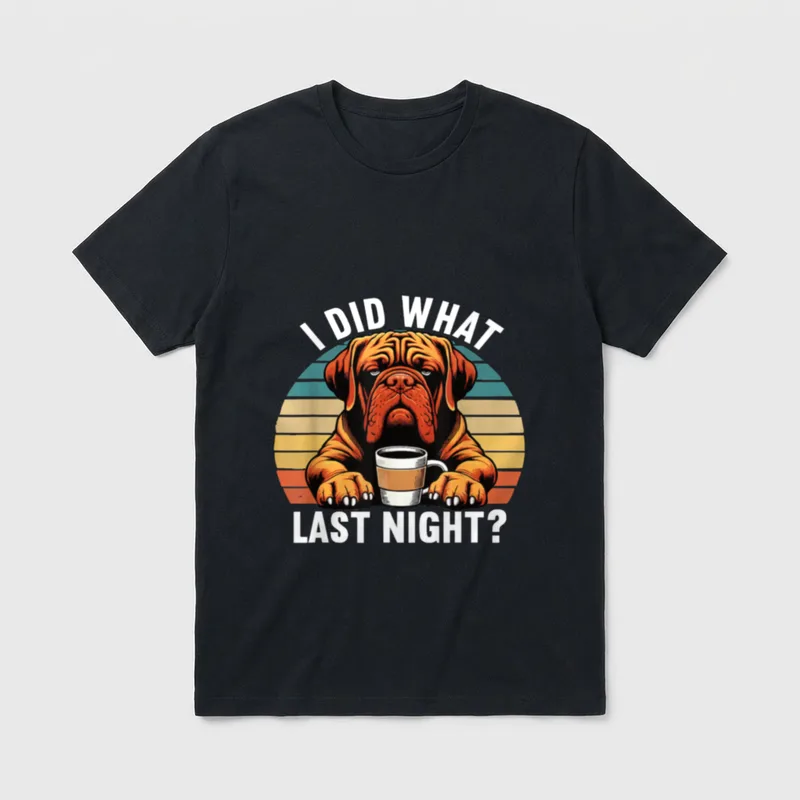 I Did What Last T-Shirt – Klassisches T-Shirt in Schwarz