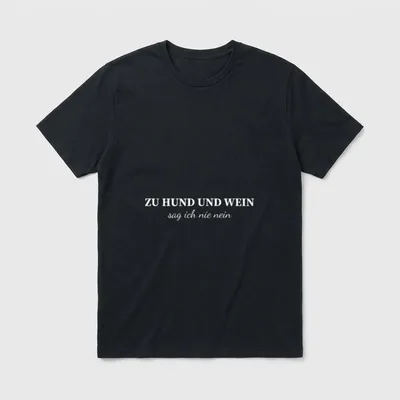 Zu Hund und Wein sag T-Shirt – Klassisches T-Shirt in Schwarz