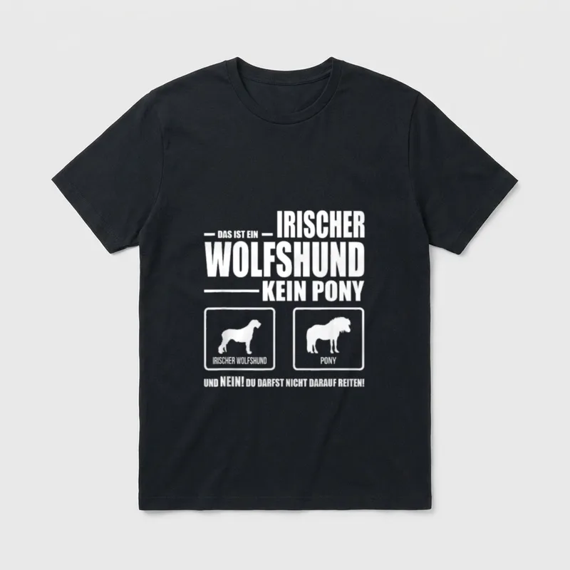Irischer Wolfshund Kein Pony Hund T-Shirt – Klassisches T-Shirt in Schwarz