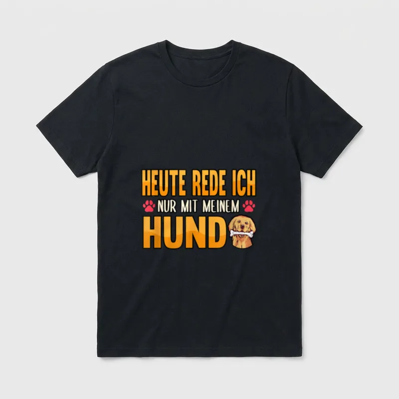 Hund Hundeliebhaber Heute rede T-Shirt – Klassisches T-Shirt in Schwarz