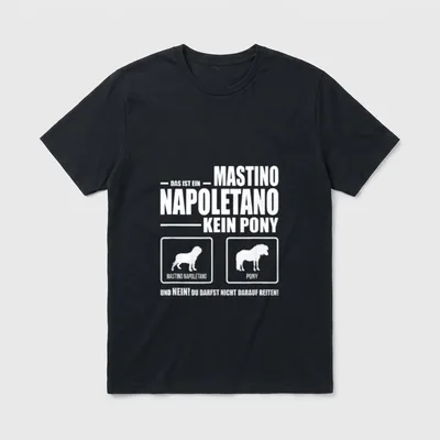 Mastino Napoletano Kein Pony Hund T-Shirt – Klassisches T-Shirt in Schwarz