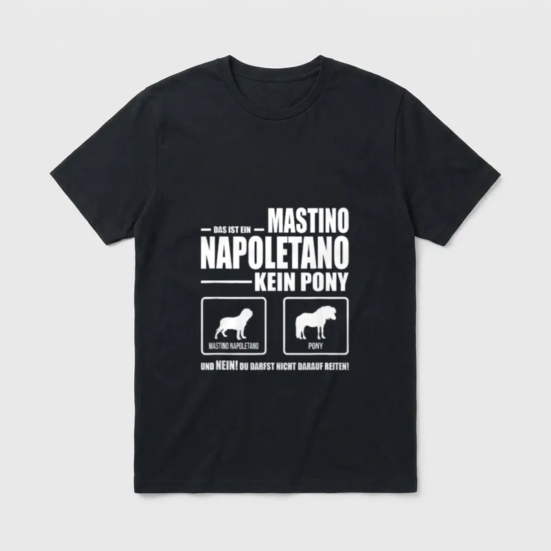 Mastino Napoletano Kein Pony Hund T-Shirt – Klassisches T-Shirt in Schwarz