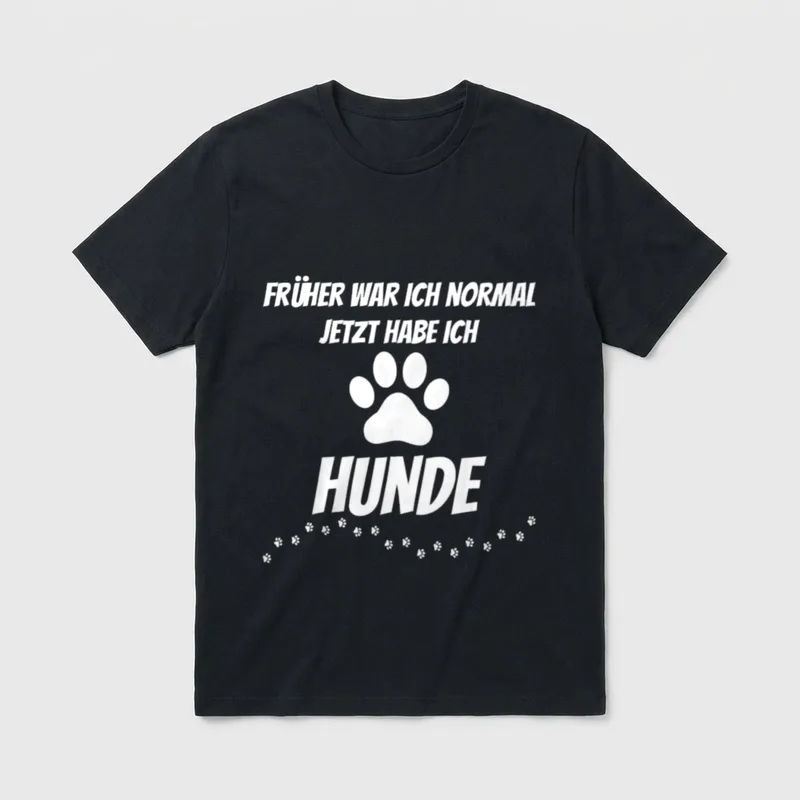 Früher war ich normal Lustige Hundesprüche T-Shirt – Klassisches T-Shirt in Schwarz