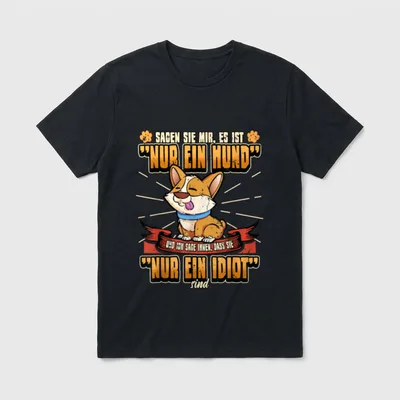 Lustig Nur ein Hund T-Shirt – Klassisches T-Shirt in Schwarz