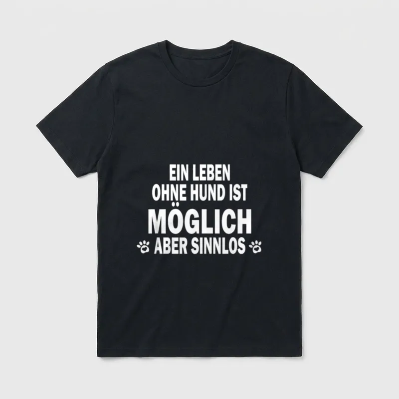 Ein Leben ohne Hund Lustige Hundesprüche T-Shirt – Klassisches T-Shirt in Schwarz
