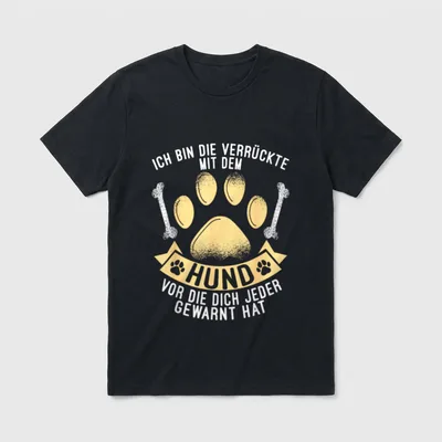 Ich bin die Verrückte T-Shirt – Klassisches T-Shirt in Schwarz