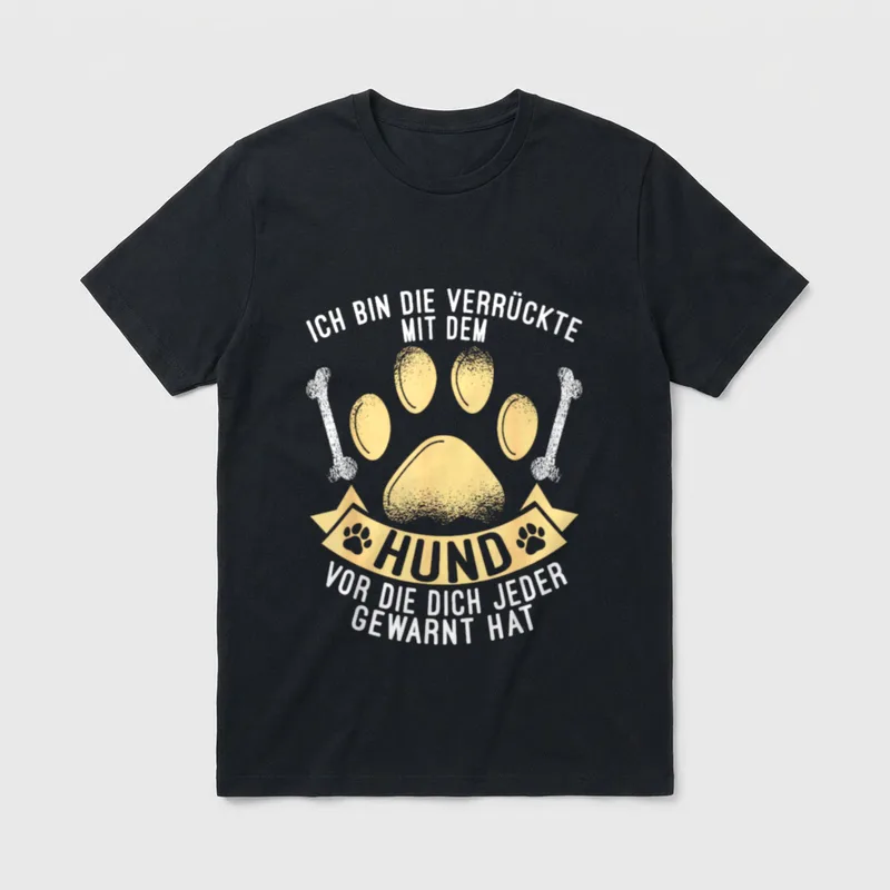 Ich bin die Verrückte T-Shirt – Klassisches T-Shirt in Schwarz