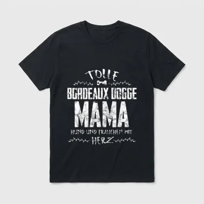 Tolle Bordeaux Dogge Mama T-Shirt – Klassisches T-Shirt in Schwarz