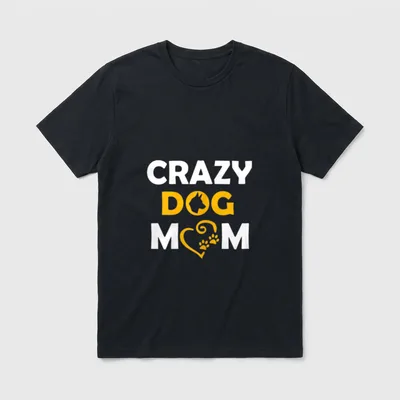 Crazy Dog Mom Hundemama T-Shirt – Klassisches T-Shirt in Schwarz