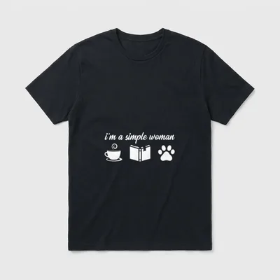 I'm A Simple Woman T-Shirt – Klassisches T-Shirt in Schwarz