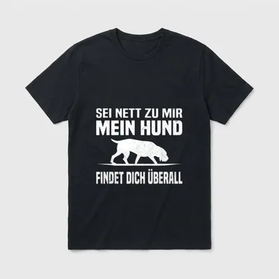 Mein Hund findet dich T-Shirt – Klassisches T-Shirt in Schwarz
