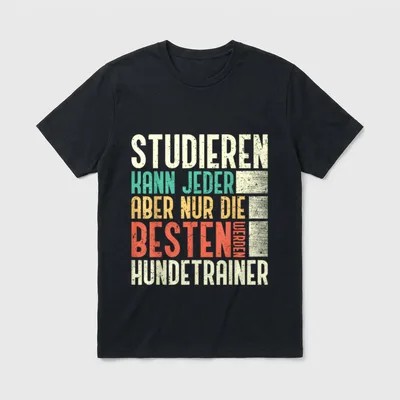 Hundetrainer Beruf Studieren Kann T-Shirt – Klassisches T-Shirt in Schwarz