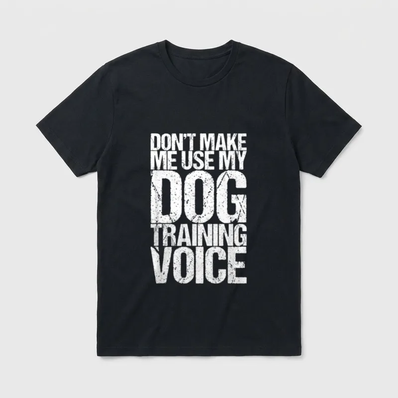 Don't Make Me Use T-Shirt – Klassisches T-Shirt in Schwarz