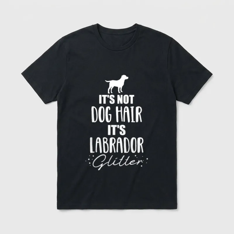 It's not dog hair Labrador T-Shirt – Klassisches T-Shirt in Schwarz