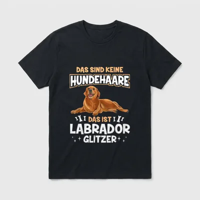 Das Sind Keine Hundehaare T-Shirt 0180 – Klassisches T-Shirt in Schwarz