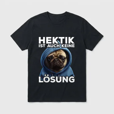 Mops Spruch Lustig I T-Shirt – Klassisches T-Shirt in Schwarz