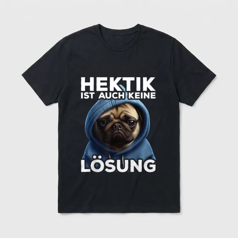 Mops Spruch Lustig I T-Shirt – Klassisches T-Shirt in Schwarz