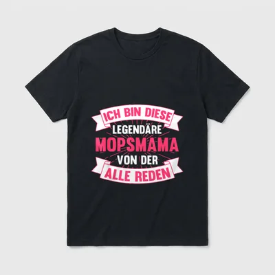 Mops Mama Mops Mama T-Shirt – Klassisches T-Shirt in Schwarz