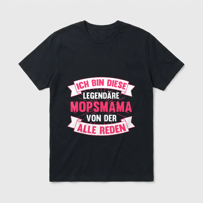 Mops Mama Mops Mama T-Shirt – Klassisches T-Shirt in Schwarz