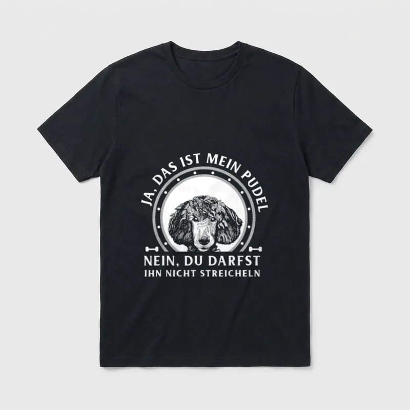 Ja das ist mein Pudel T-Shirt – Klassisches T-Shirt in Schwarz