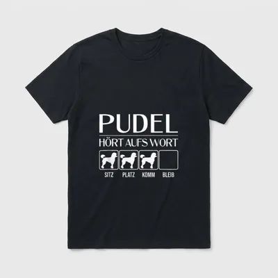 Pudel Hört aufs Wort T-Shirt – Klassisches T-Shirt in Schwarz