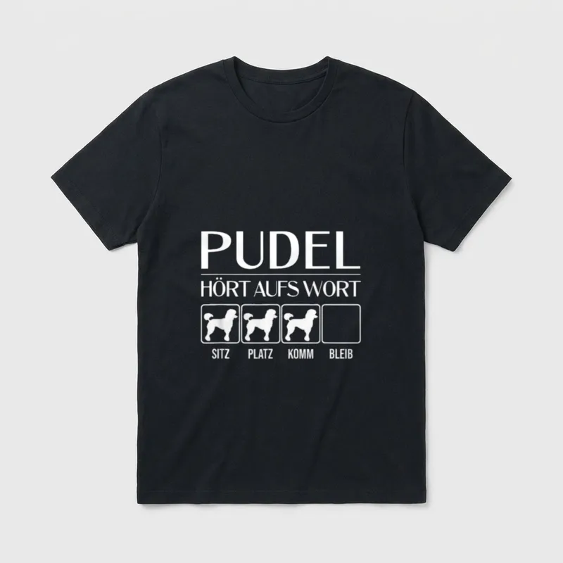 Pudel Hört aufs Wort T-Shirt – Klassisches T-Shirt in Schwarz
