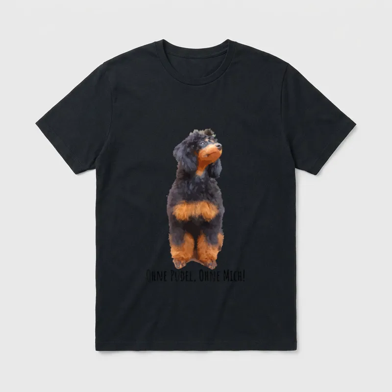 Ohne Pudel Ohne mich T-Shirt – Schwarz-brauner Pudel mit dem Schriftzug OHNE PUDEL OHNE MICH – Klassisches T-Shirt in Schwarz