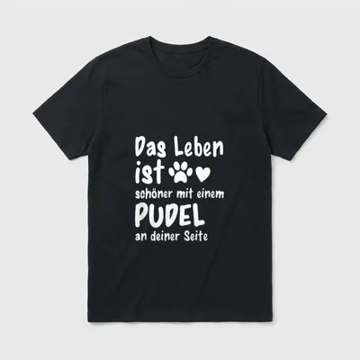 Pudel machen das Leben T-Shirt – Klassisches T-Shirt in Schwarz